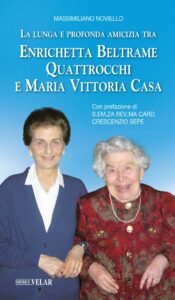 Dall’amicizia tra la venerabile Enrichetta Beltrame Quattrocchi e Maria Vittoria Casa la fratellanza