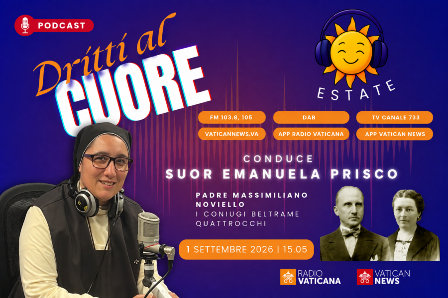 Dritti al Cuore: il podcast di Radio Vaticana con Suor Emanuela Prisco (01/09/2026)