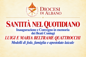 «Santità nel quotidiano»: ad Anzio una giornata dedicata ai Beati Luigi e Maria Beltrame Quattrocchi